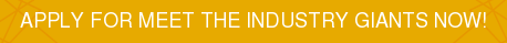 APPLY FOR MEET THE INDUSTRY GIANTS NOW!